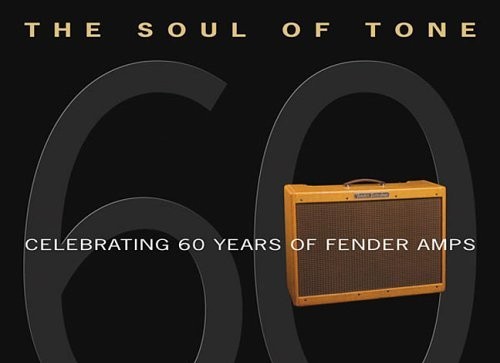 the soul of tone – celebrating 60 years of fender amps